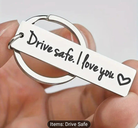 Drive Safely, I Love You Keychain